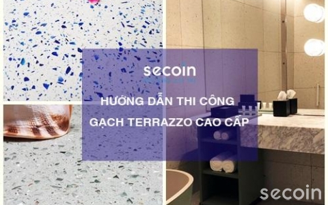 Hướng dẫn thi công Gạch Terrazzo nội thất